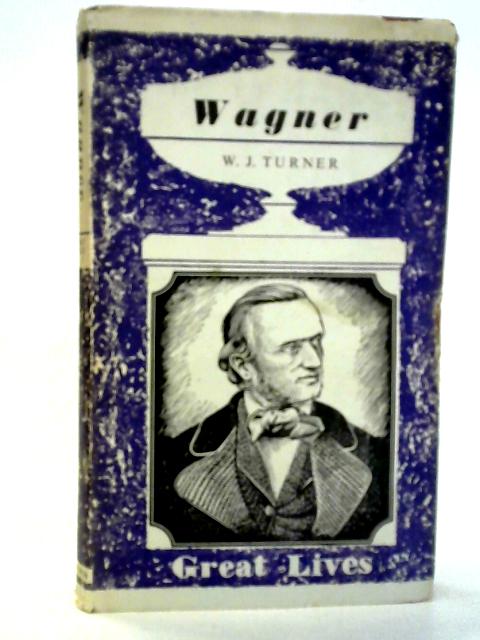 Wagner By W. J. Turner