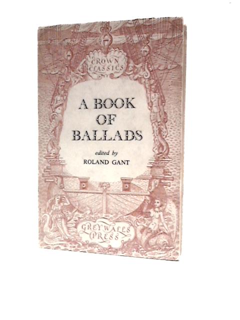 A Book of Ballads (Crown Classics Series) von Roland Gant