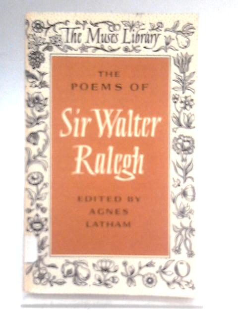 The Poems of Sir Walter Raleigh (Muses' library) By Walter Raleigh