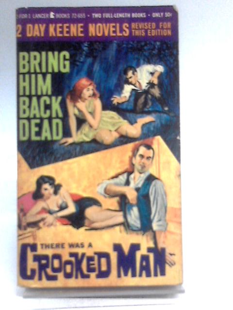 Bring Him Back Dead & There Was A Crooked Man von Day Keene