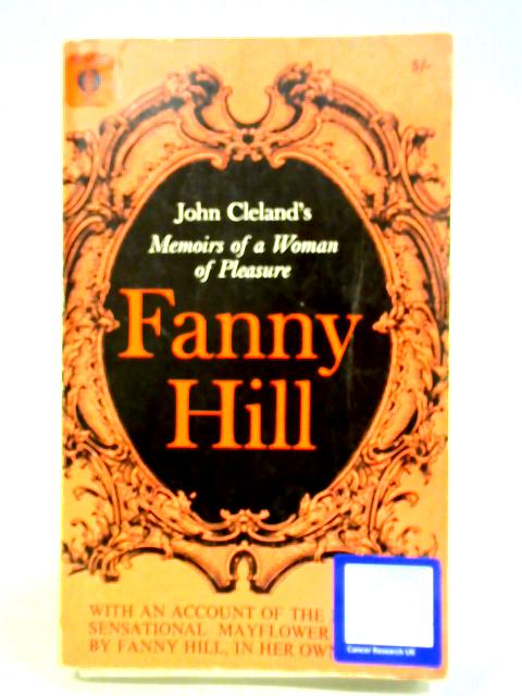 Fanny Hill: Memoirs Of A Woman Of Pleasure By John Cleland