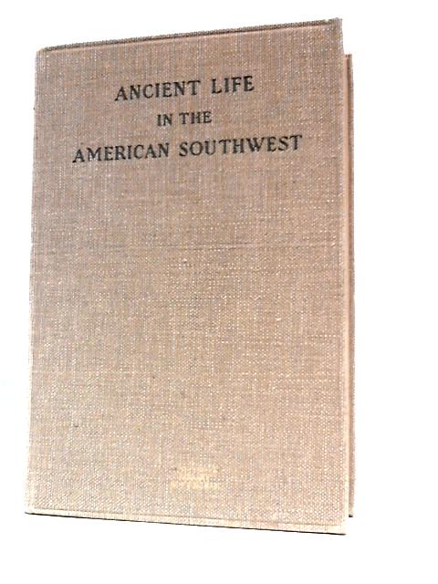 Ancient Life In American Southwest, With An Introduction On The General History Of The American Race von Edgar Lee Hewett