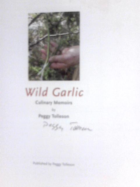 Wild Garlic: Culinary Memoirs By Peggy Tolleson