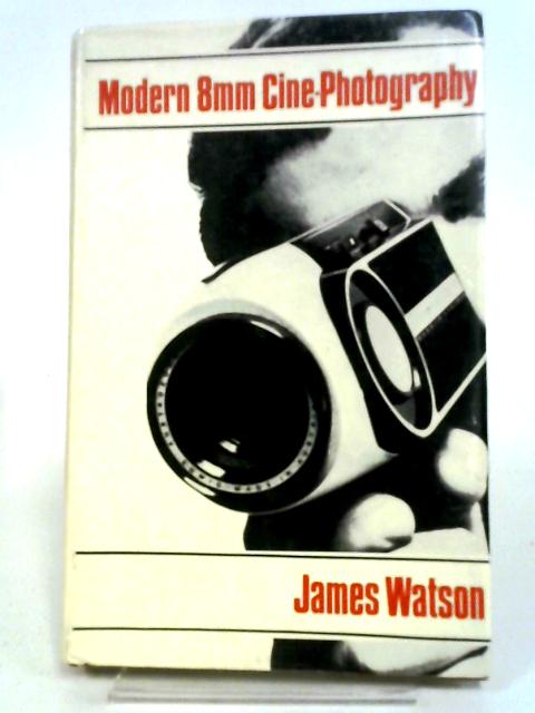 Modern 8mm Cine Photography By James Watson