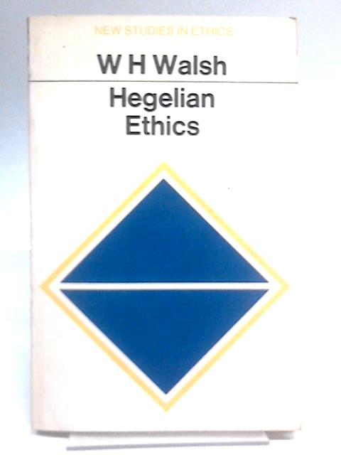 Hegelian Ethics By W. H. Walsh