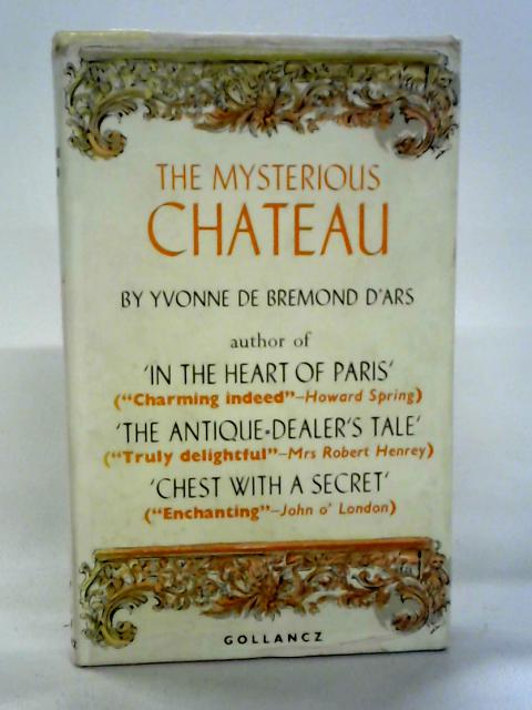 The Mysterious Chateau By Yvonne De Bremond D'Ars