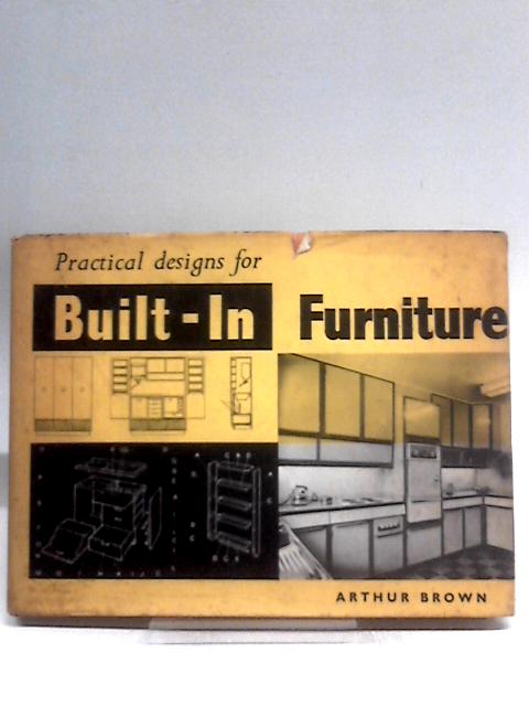 Practical Designs For Built-In Furniture von Arthur Brown