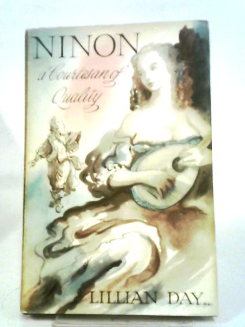 Ninon: A Courtesan of Quality von Lillian Day