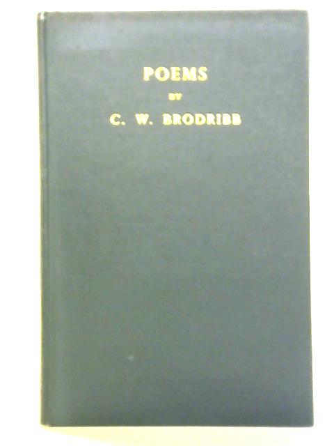 Poems by C. W. Brodribb By C. W. Brodribb