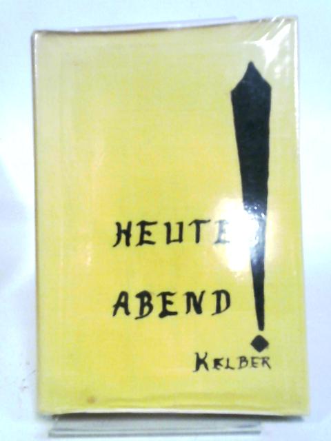 Heute Abend. Book One. By Madga Kelber