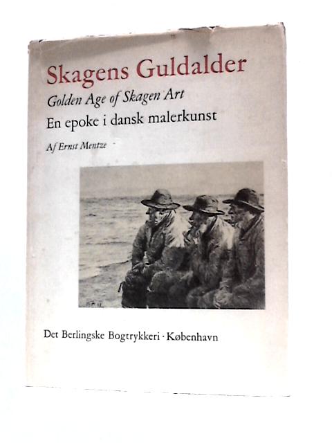 Skagens Guldalder: En Epoke I Dansk Malerkunst par Ernst Mentze