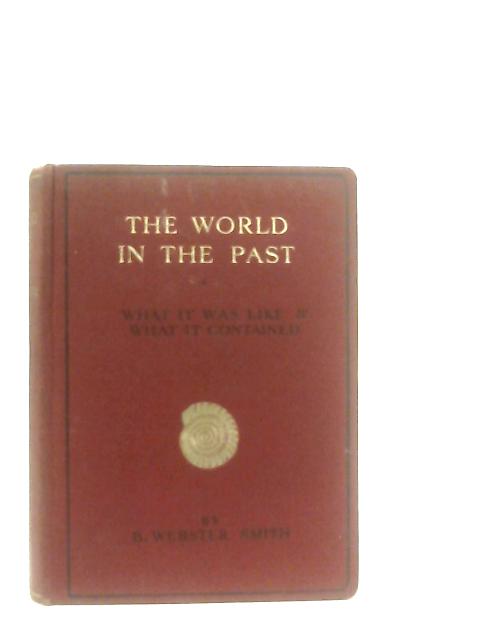 The World In The Past By B. Webster Smith