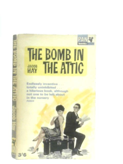 The Bomb in the Attic By Jacob Hay