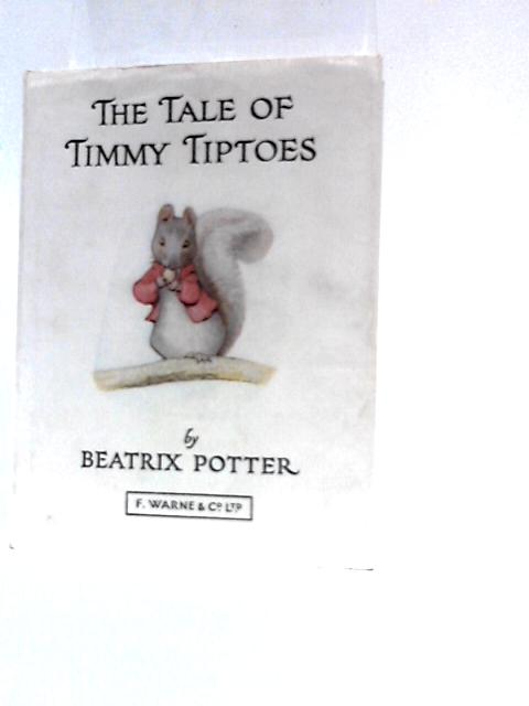 The Tale of Timmy Tiptoes By Beatrix Potter