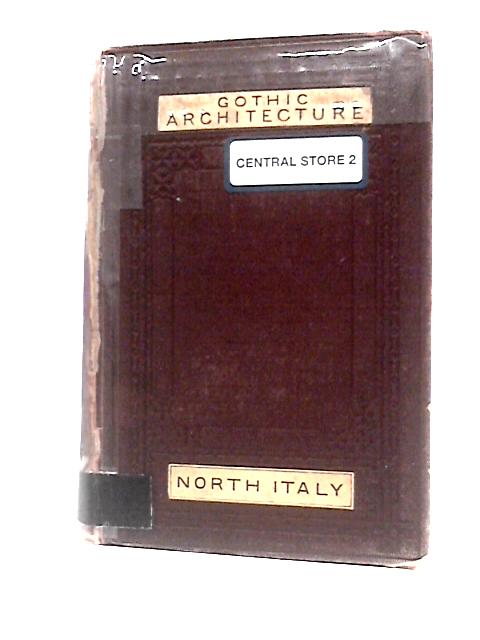 Brick and Marble in the Middle Ages, Notes on a Tour in the North of Italy By George Edmund Street