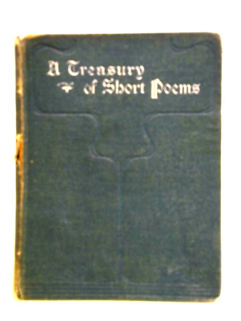 A Treasury Of Short Poems By Various