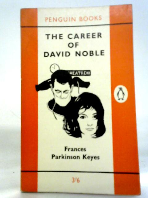 The Career of David Noble von Frances Parkinson Keyes