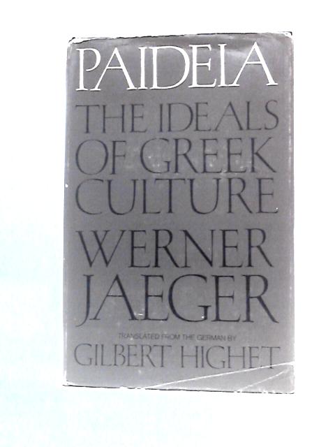 Paideia: the Ideals of Greek Culture Vol. III By Werner Jaeger