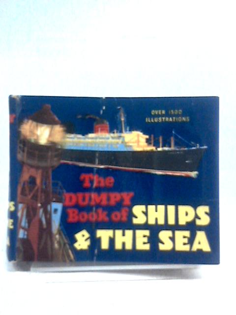 The Dumpy Book of Ships & The Sea By Henry Sampson (Ed.)