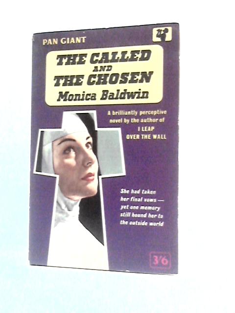 The Called And The Chosen By Monica Baldwin