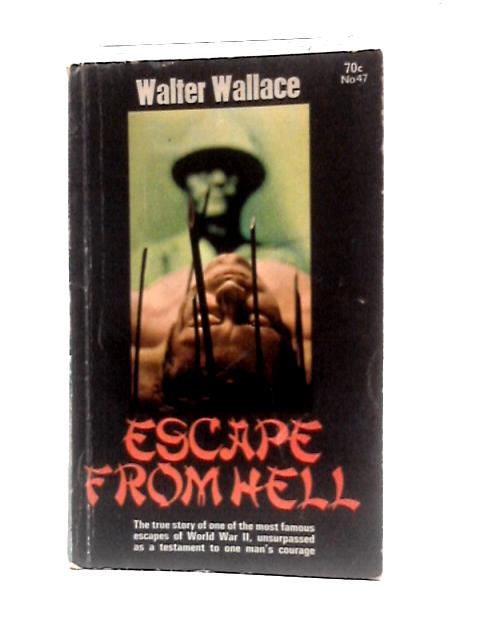 Escape From Hell By Walter Wallace