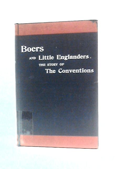 Boers And Little Englanders - The Story Of The Conventions By John Procter