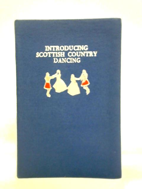 Introduction Scottish Country Dancing By Jean C. Milligan