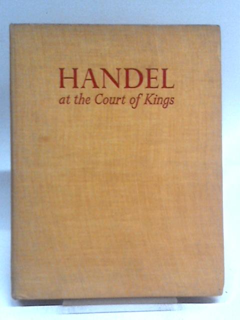 Handel at the Court of Kings By Opal Wheeler