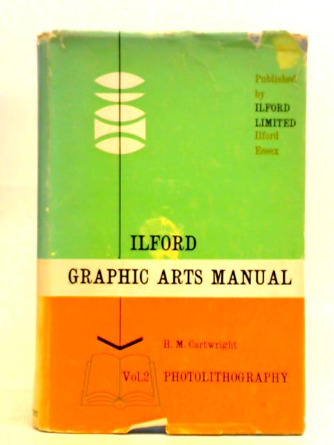 Ilford Graphic Arts Manual Vol 2 Photolithography By H. M. Cartwright