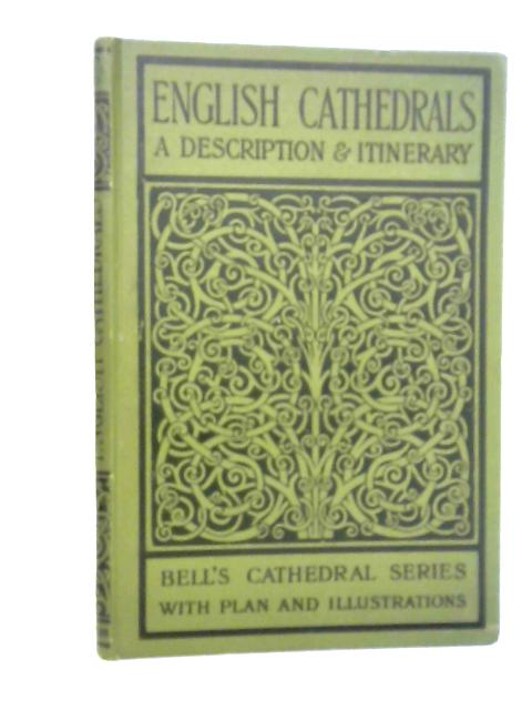 An Itinerary of the English Cathedrals for the Use of Travellers von Rev T Perkins