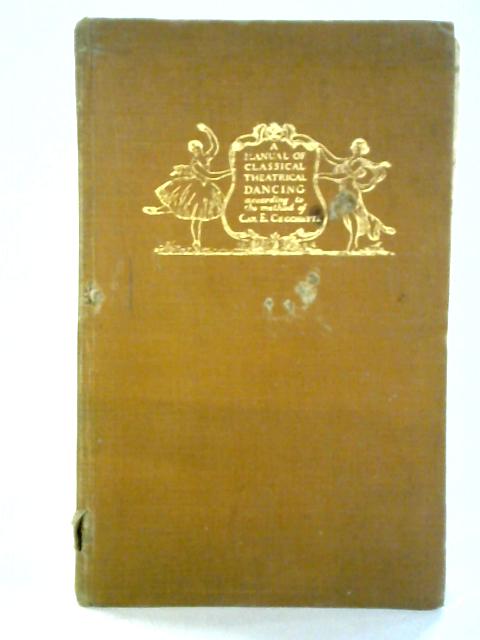 A Manual of The Theory And Practice of Classical Theatrical Dancing By Cyril W. Beaumont