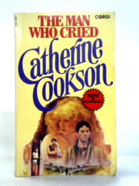The Man Who Cried par Catherine Cookson