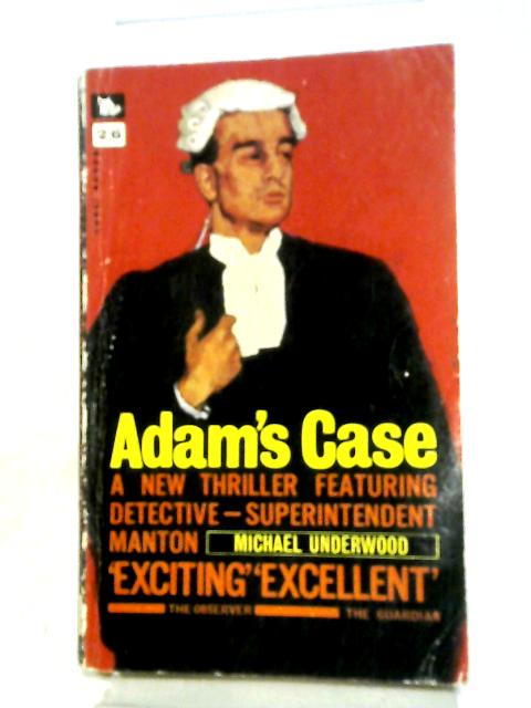 Adam's Case By Michael Underwood