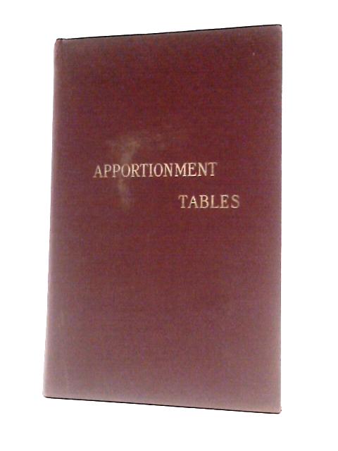 Apportionment Tables Showing the Proportion for Any Number of Days of Any Rate or Other Yearly or Half-Yearly Amounts By H. Bolton