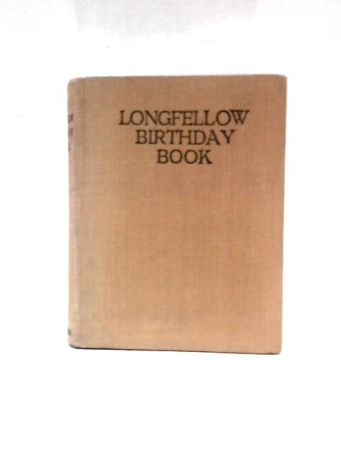 The Longfellow Birthday Book By Unstated