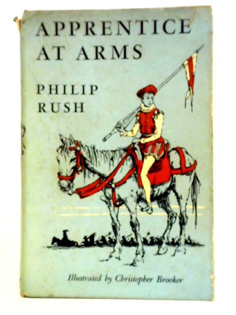 Apprentice at Arms By Philip Rush