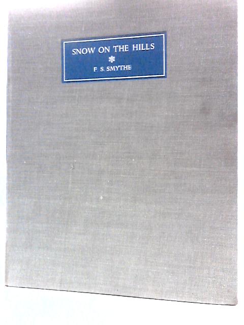 Snow on the Hills By F. S.Smythe