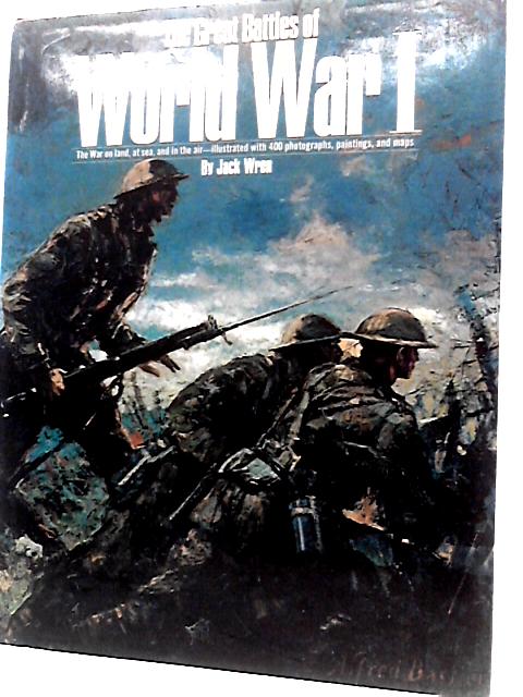 The Great Battles Of World War I By Jack Wren