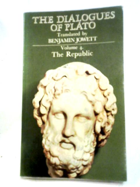 Dialogues of Plato: The Republic Vol. 4 By Plato