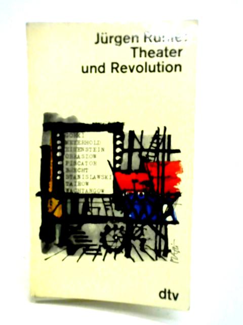 Theater und Revolution By Jurgen Ruhle