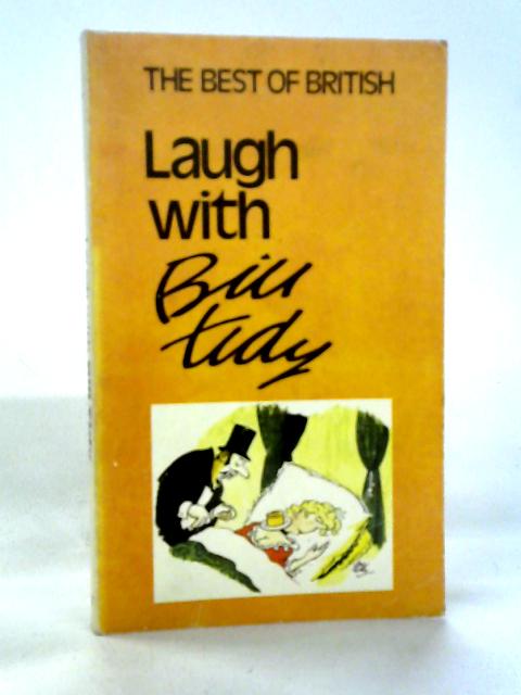 The Best of British: Laugh with Bill Tidy By Bill Tidy