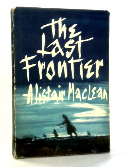 The Last Frontier By Alistair MacLean