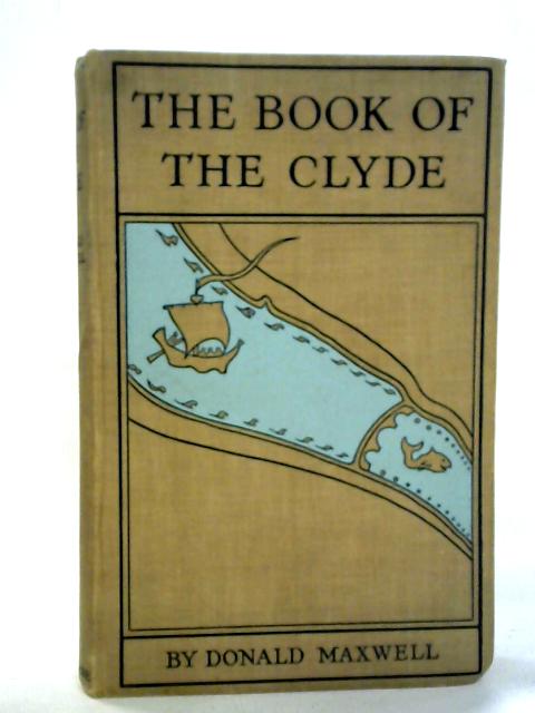 The Book Of The Clyde von Donald Maxwell