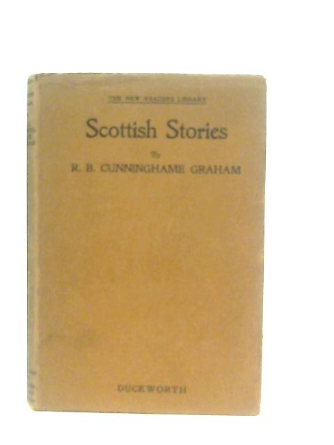 Scottish Stories By R. B. Cunninghame Graham