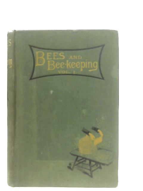 Bees and Bee-Keeping; Scientific and Practical Vol I - Scientific von Frank R. Cheshire