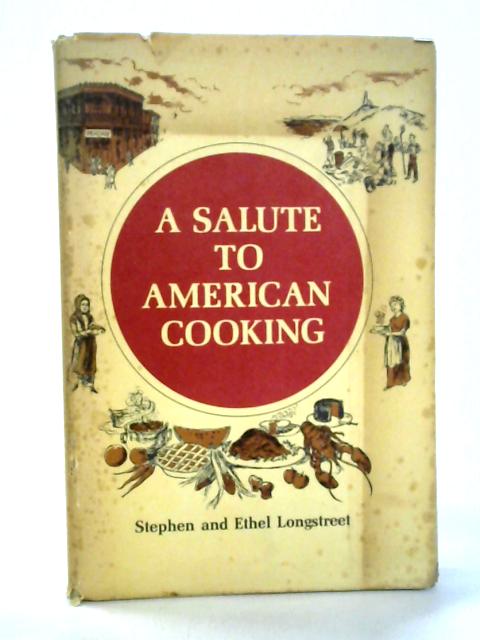 A Salute to American Cooking von Stephen & Ethel Longstreet