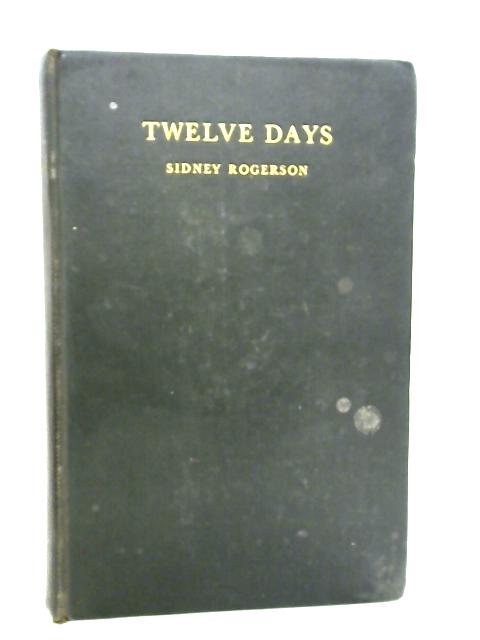 Twelve Days By Sidney Rogerson