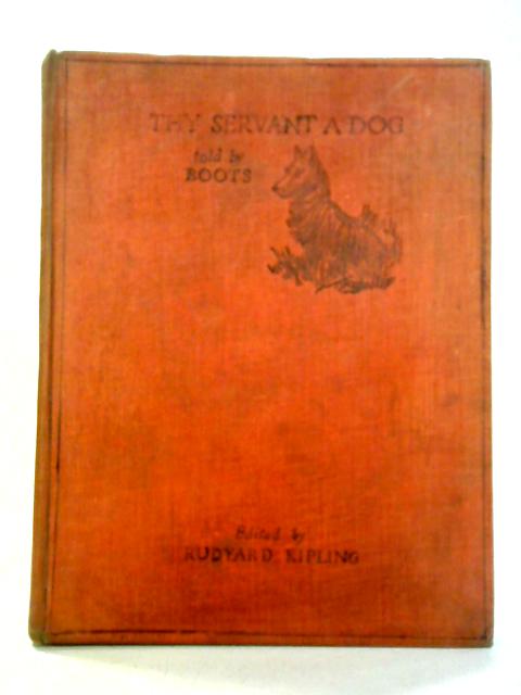 Thy Servant A Dog, Told by Boots By Rudyard Kipling