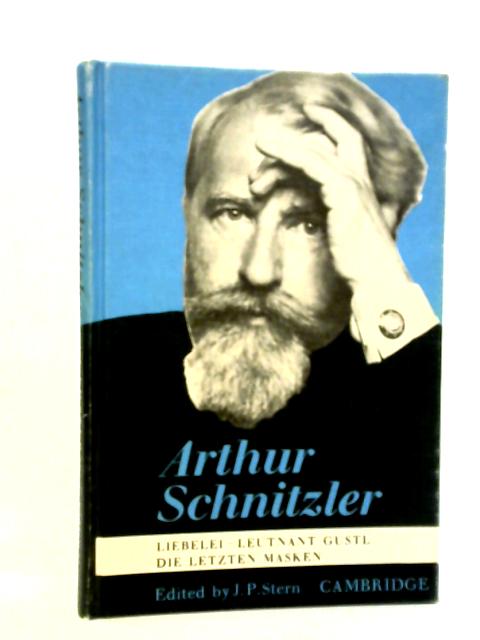 Arthur Schnitzler: Liebelei, Leutnant Gustl, Die Letzten Masken By Arthur Schnitzler