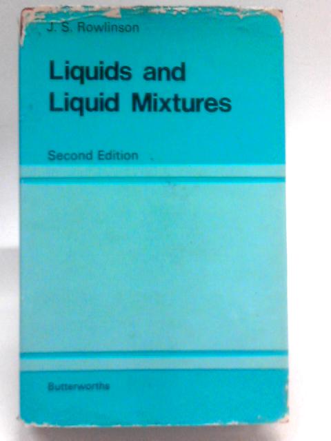 Liquids and Liquid Mixtures By John S. Rowlinson